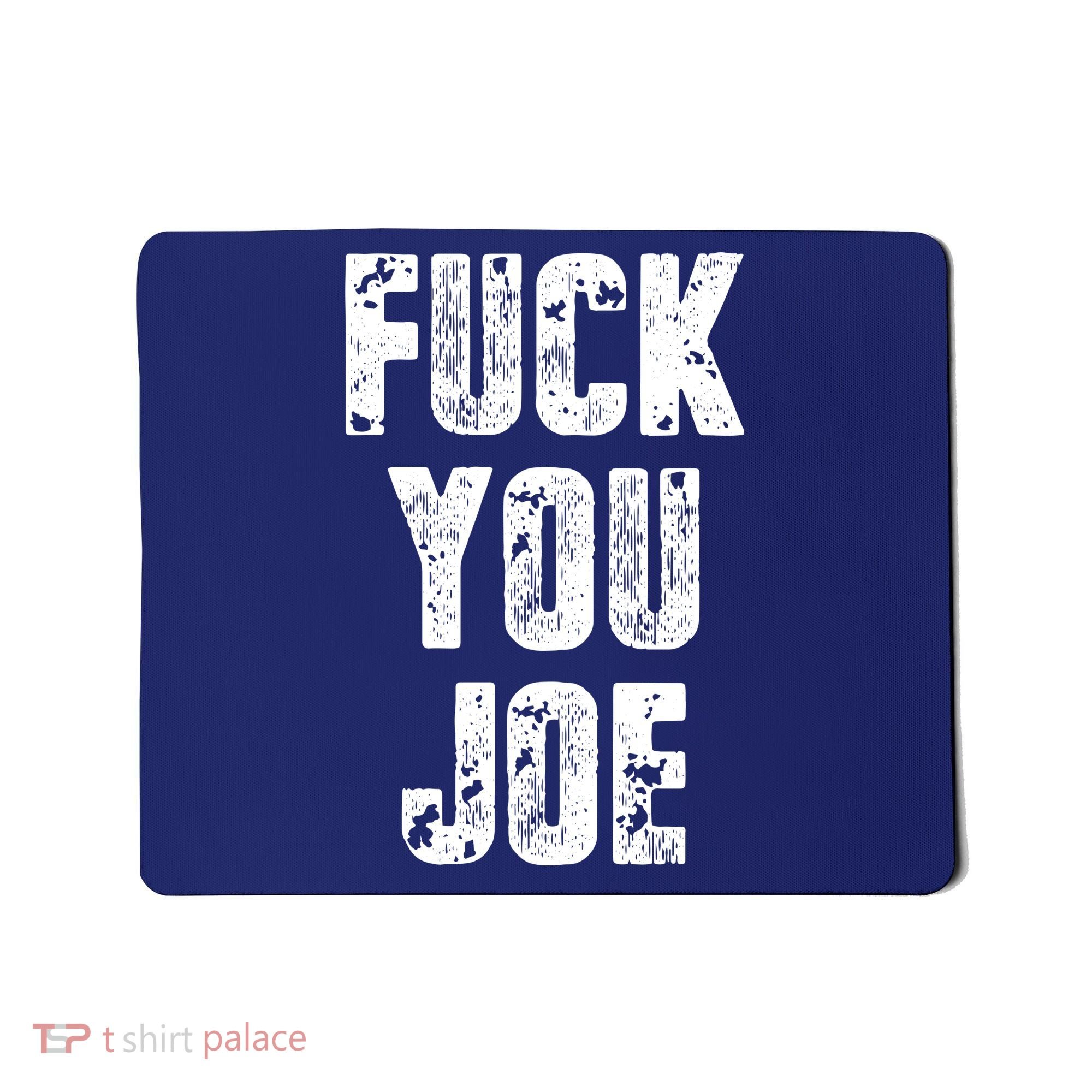 F*ck You Joe Mousepad