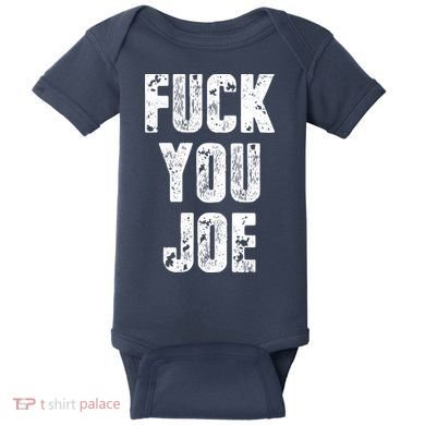F*ck You Joe Baby Bodysuit