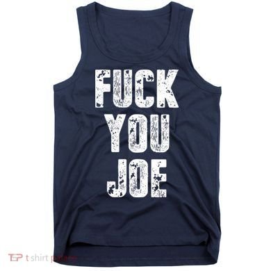 F*ck You Joe Tank Top