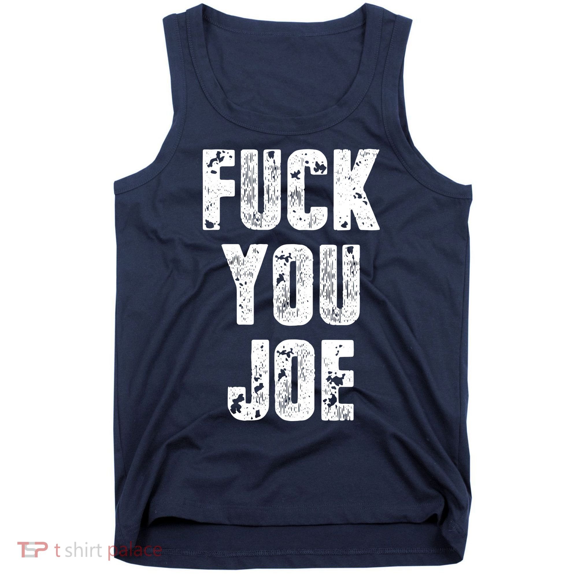 F*ck You Joe Tank Top