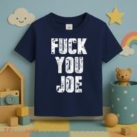 F*ck You Joe Toddler T-Shirt thumb 3