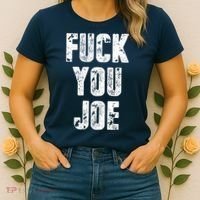 F*ck You Joe Women's T-Shirt thumb 2