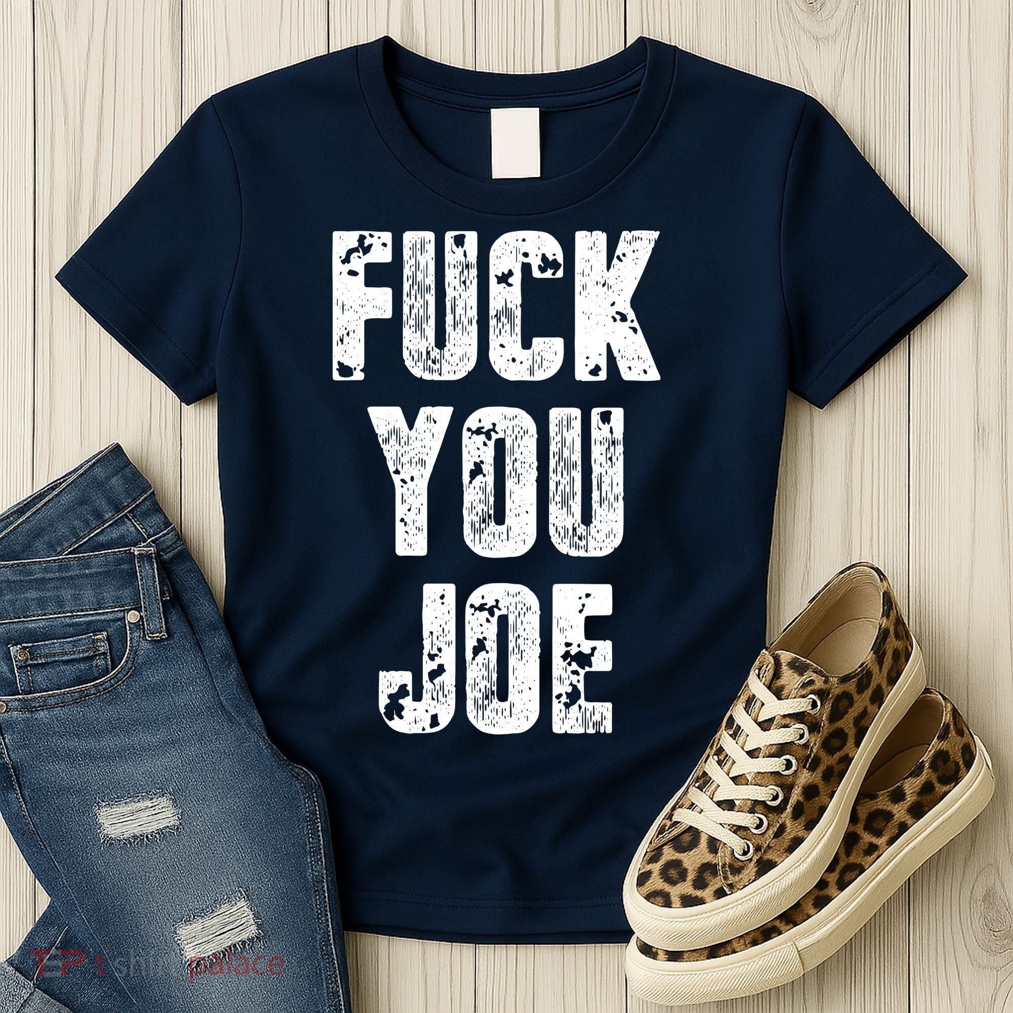 F*ck You Joe Women's T-Shirt
