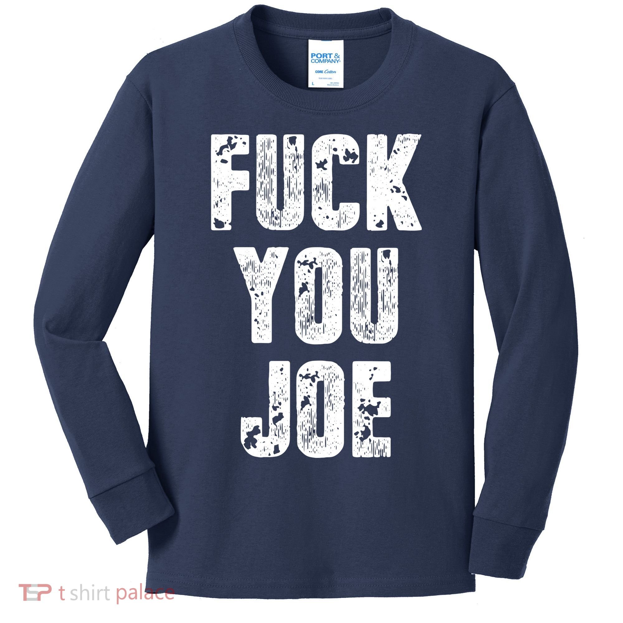 F*ck You Joe Kids Long Sleeve Shirt