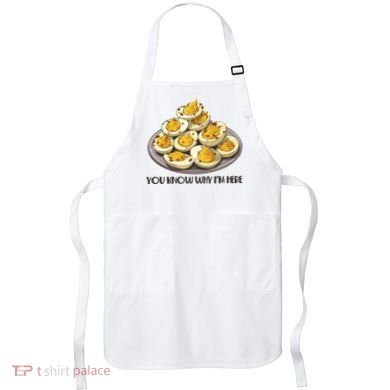 Funny You Know Why Im Here Deviled Eggs Thanksgiving Chirstmas Dinner Apron