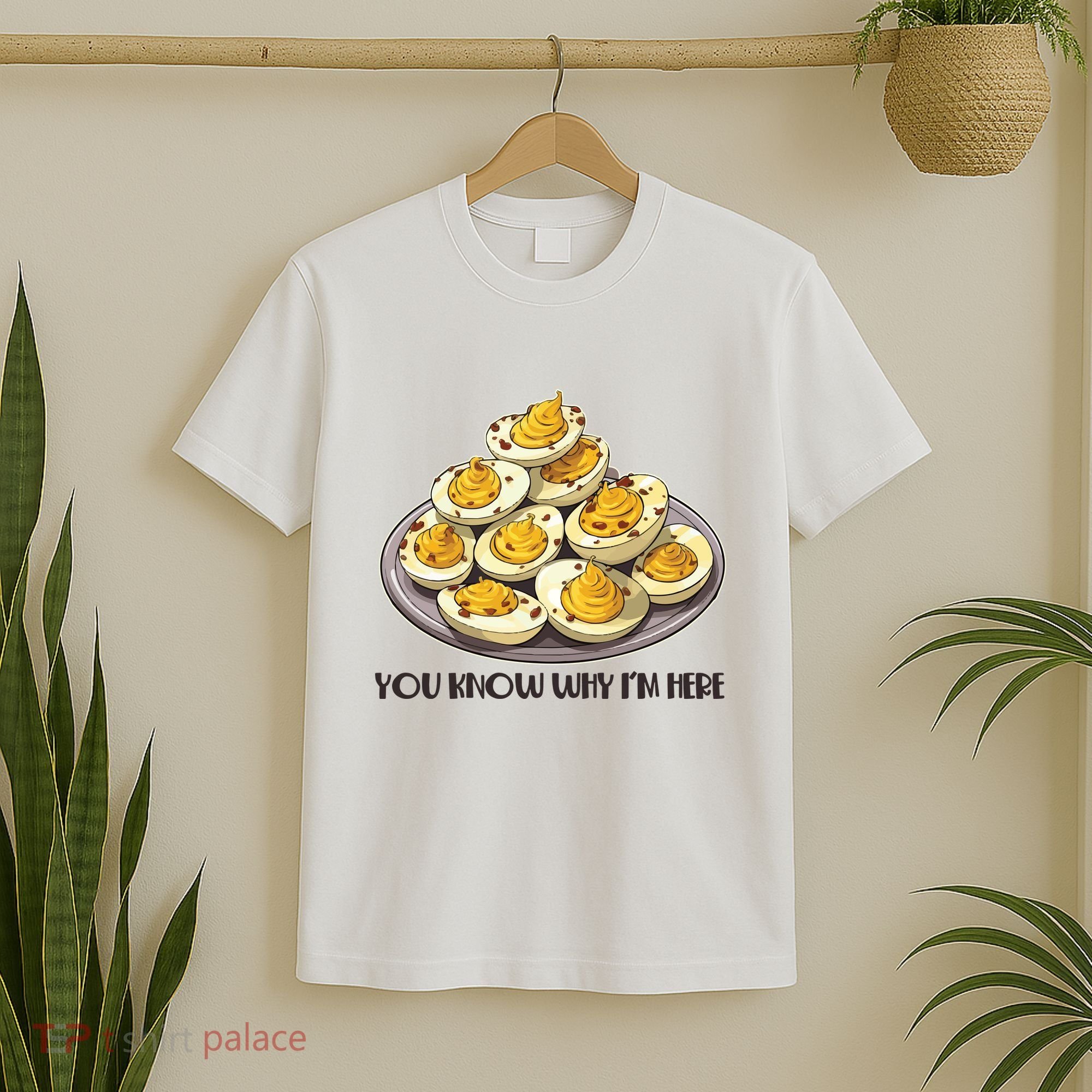 Funny You Know Why Im Here Deviled Eggs Thanksgiving Chirstmas Dinner T-Shirt