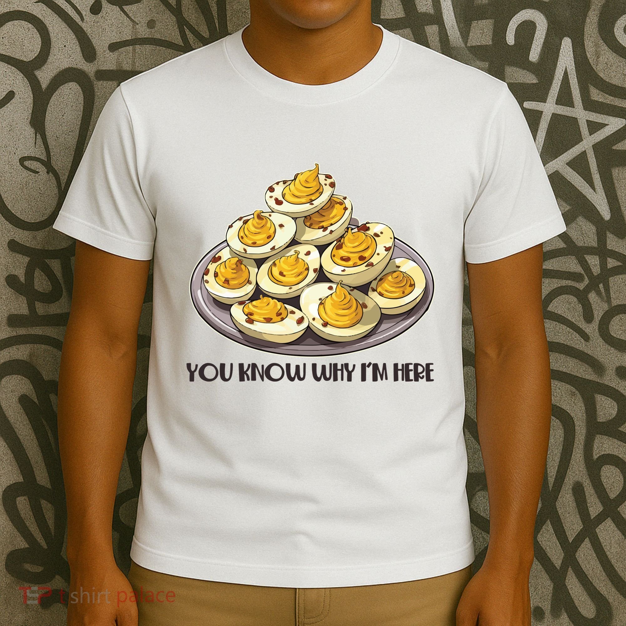 Funny You Know Why Im Here Deviled Eggs Thanksgiving Chirstmas Dinner T-Shirt