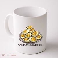 Funny You Know Why Im Here Deviled Eggs Thanksgiving Chirstmas Dinner Coffee Mug thumb 0