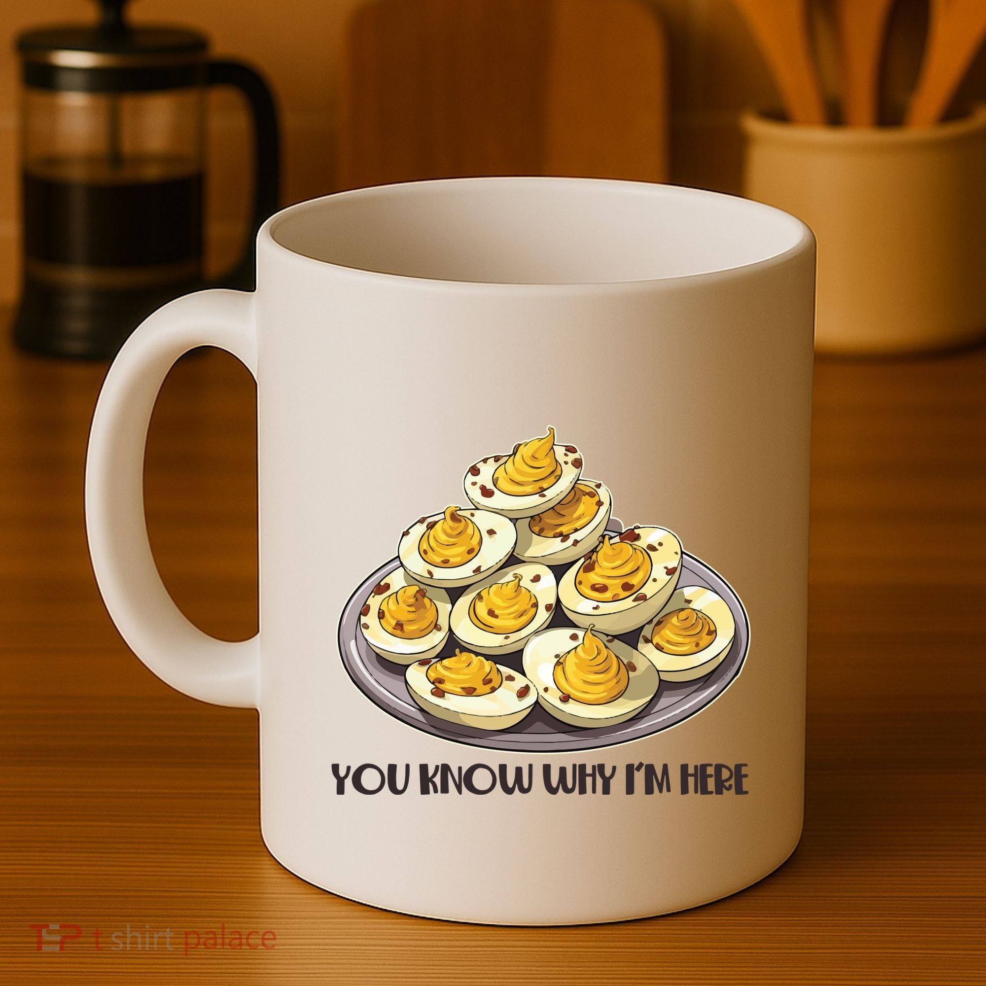 Funny You Know Why Im Here Deviled Eggs Thanksgiving Chirstmas Dinner Coffee Mug