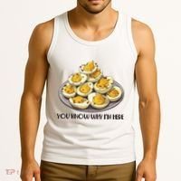 Funny You Know Why Im Here Deviled Eggs Thanksgiving Chirstmas Dinner Tank Top thumb 3