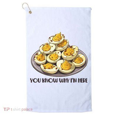 Funny You Know Why Im Here Deviled Eggs Thanksgiving Chirstmas Dinner Golf Towel