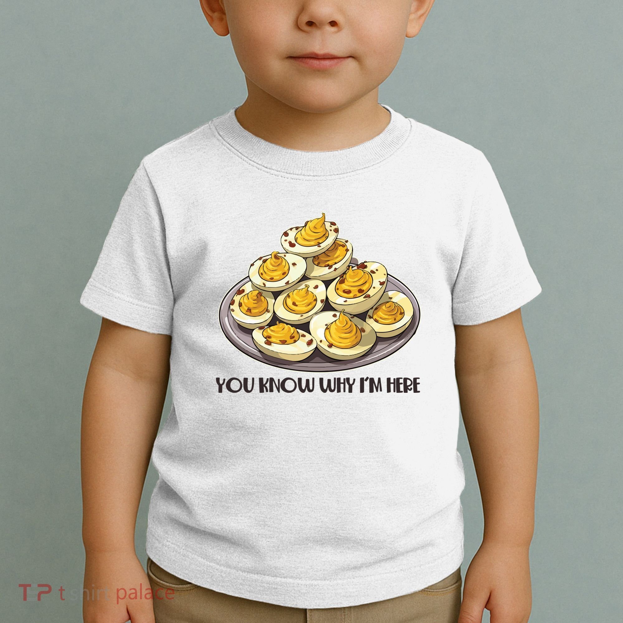 Funny You Know Why Im Here Deviled Eggs Thanksgiving Chirstmas Dinner Toddler T-Shirt