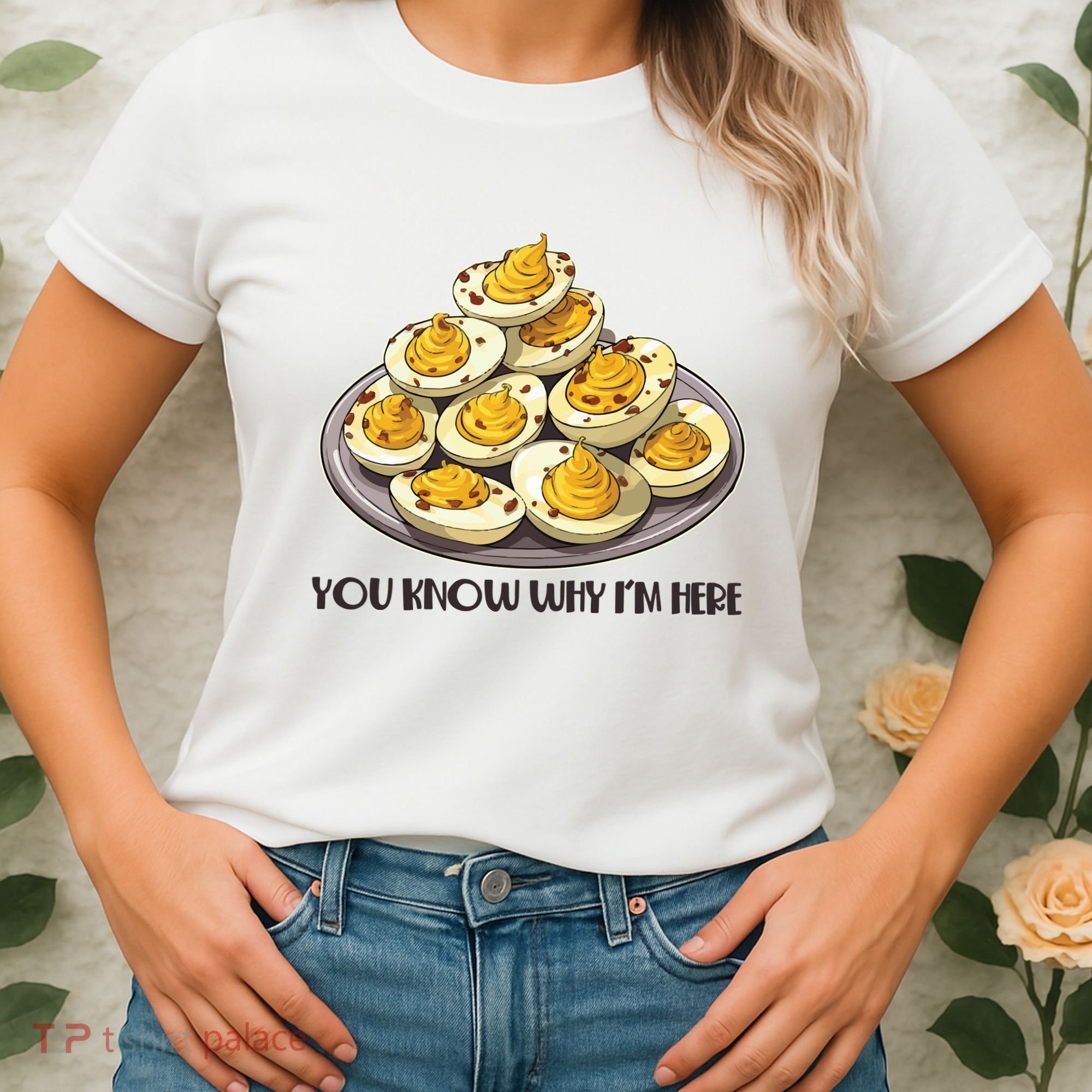 Funny You Know Why Im Here Deviled Eggs Thanksgiving Chirstmas Dinner Women's T-Shirt