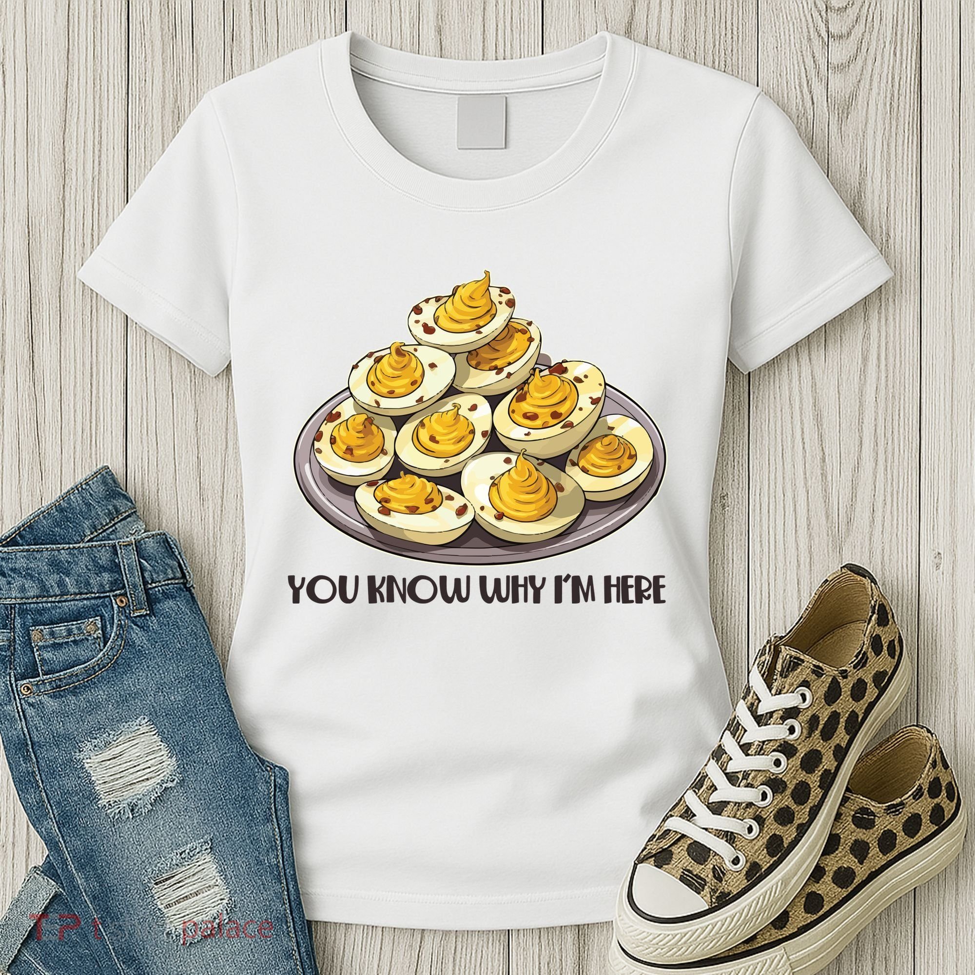 Funny You Know Why Im Here Deviled Eggs Thanksgiving Chirstmas Dinner Women's T-Shirt