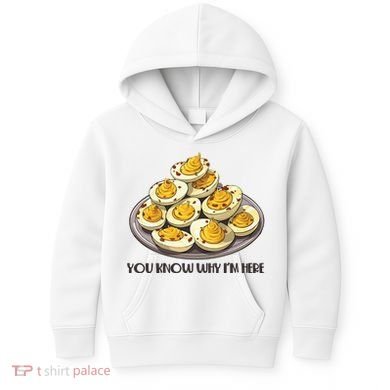 Funny You Know Why Im Here Deviled Eggs Thanksgiving Chirstmas Dinner Kids Hoodie