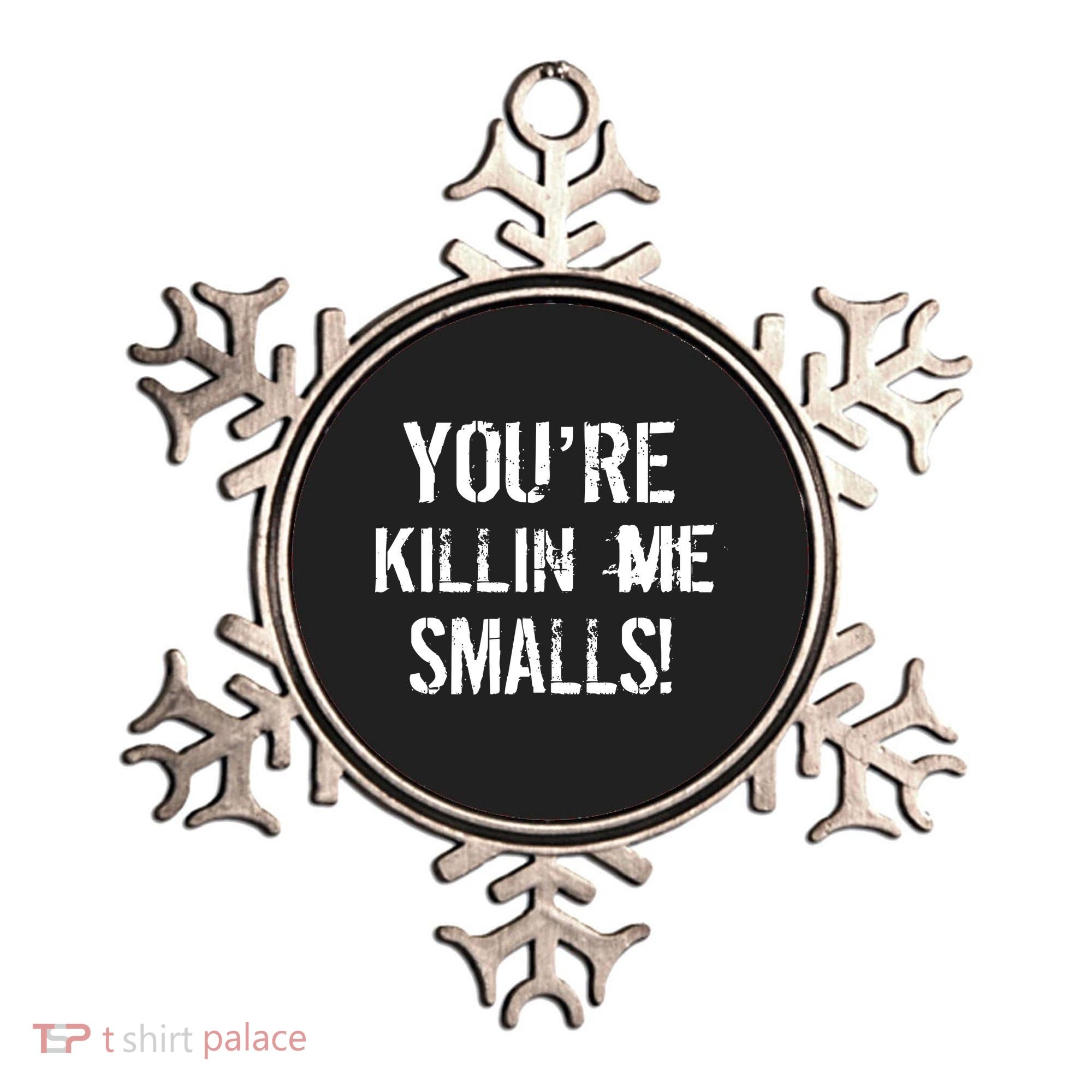 Funny You're Killin Me Smalls! Ornament