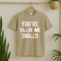 Funny You're Killin Me Smalls! T-Shirt thumb 2