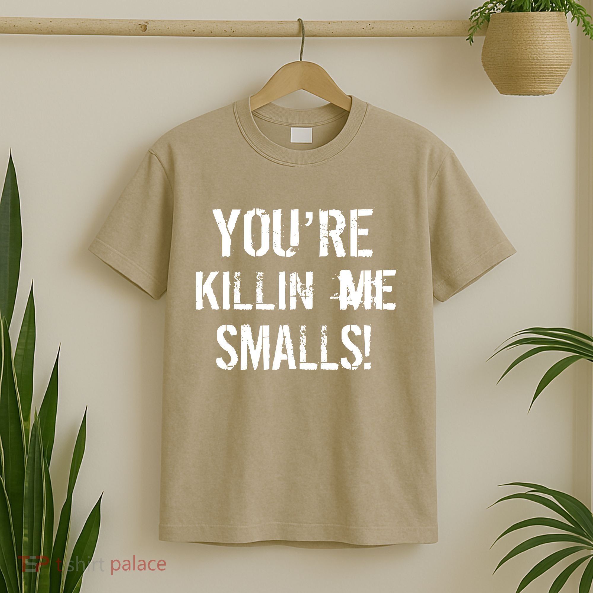 Funny You're Killin Me Smalls! T-Shirt