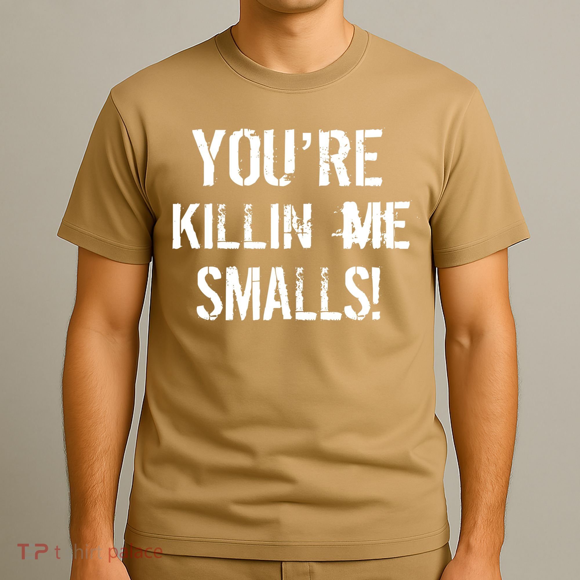 Funny You're Killin Me Smalls! T-Shirt