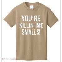 Funny You're Killin Me Smalls! Kids T-Shirt thumb 0