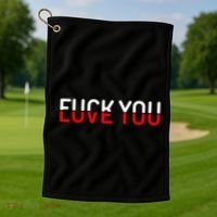 Fuck You Love You Red And White Text Quote Golf Towel thumb 1