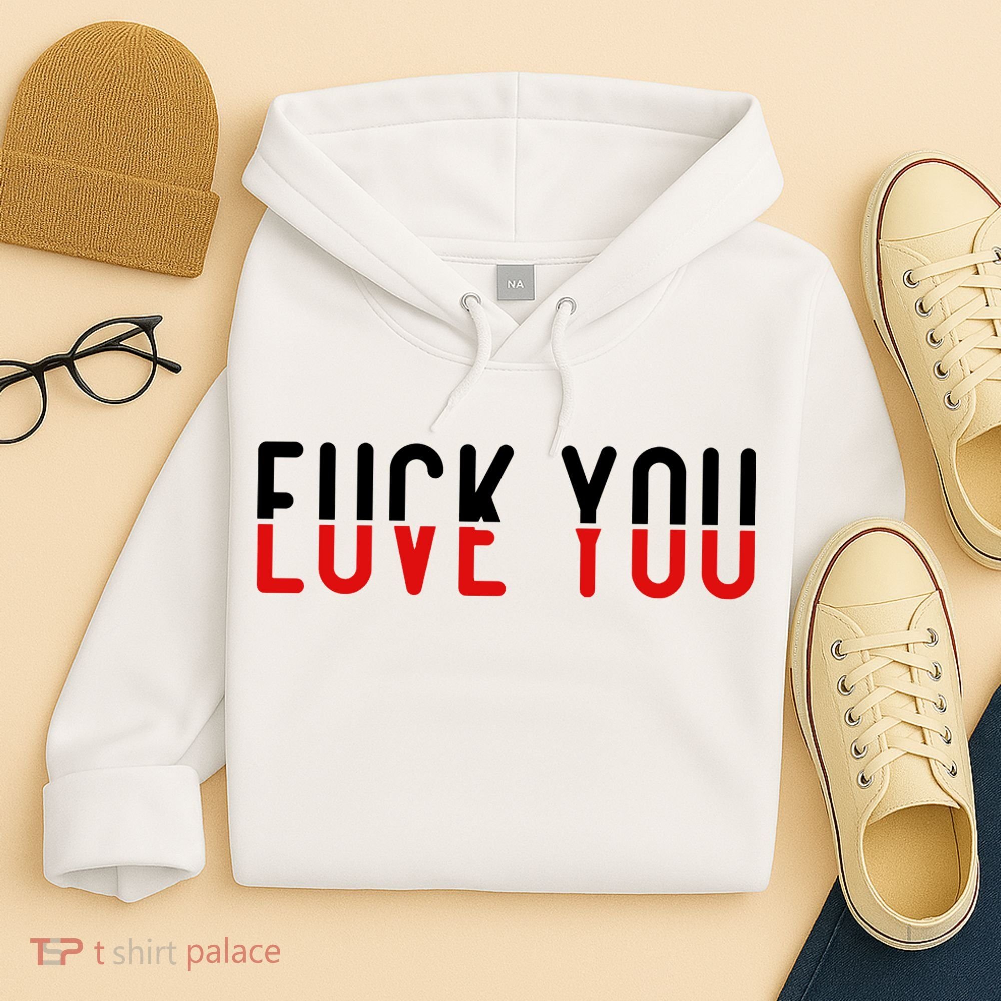 Fuck You Love You Hoodie