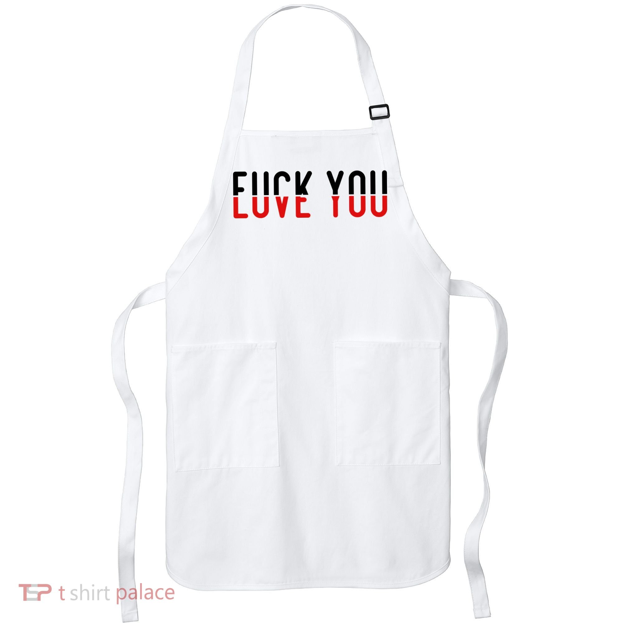 Fuck You Love You Apron