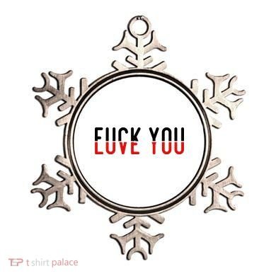 Fuck You Love You Ornament