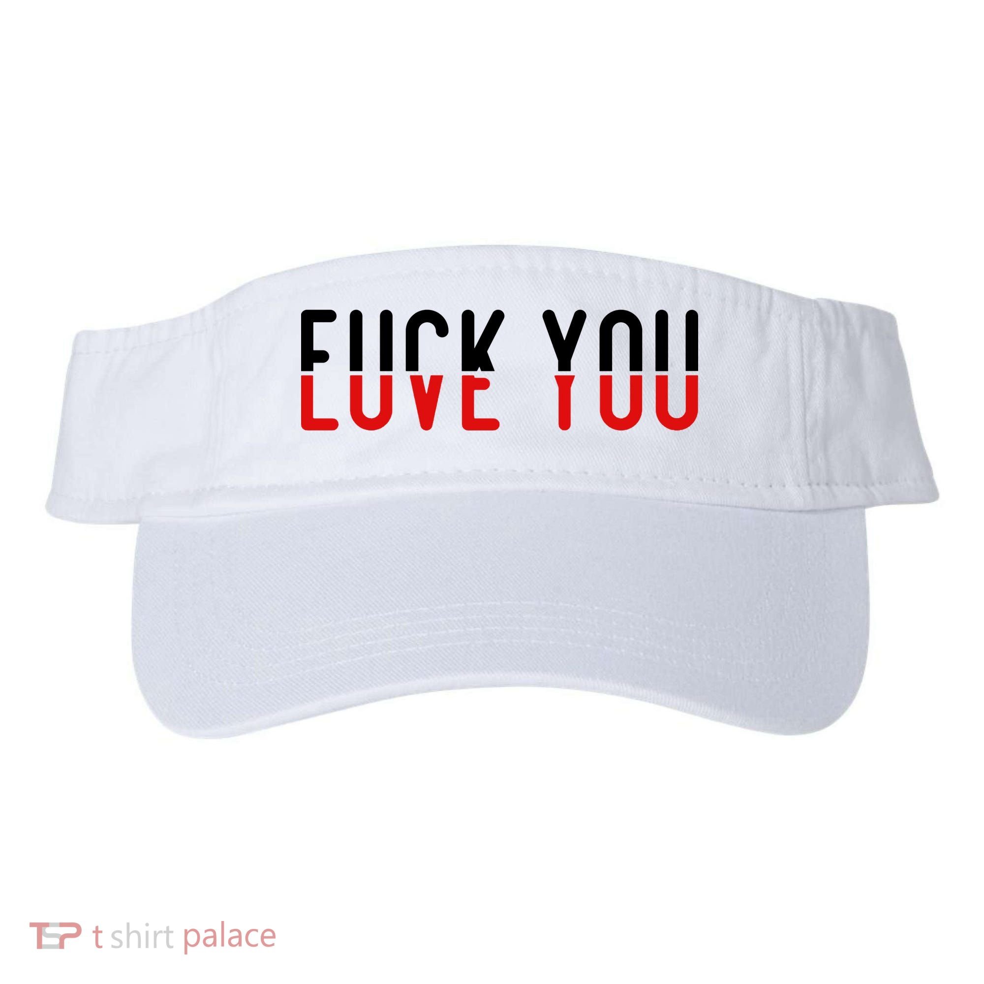 Fuck You Love You Visor