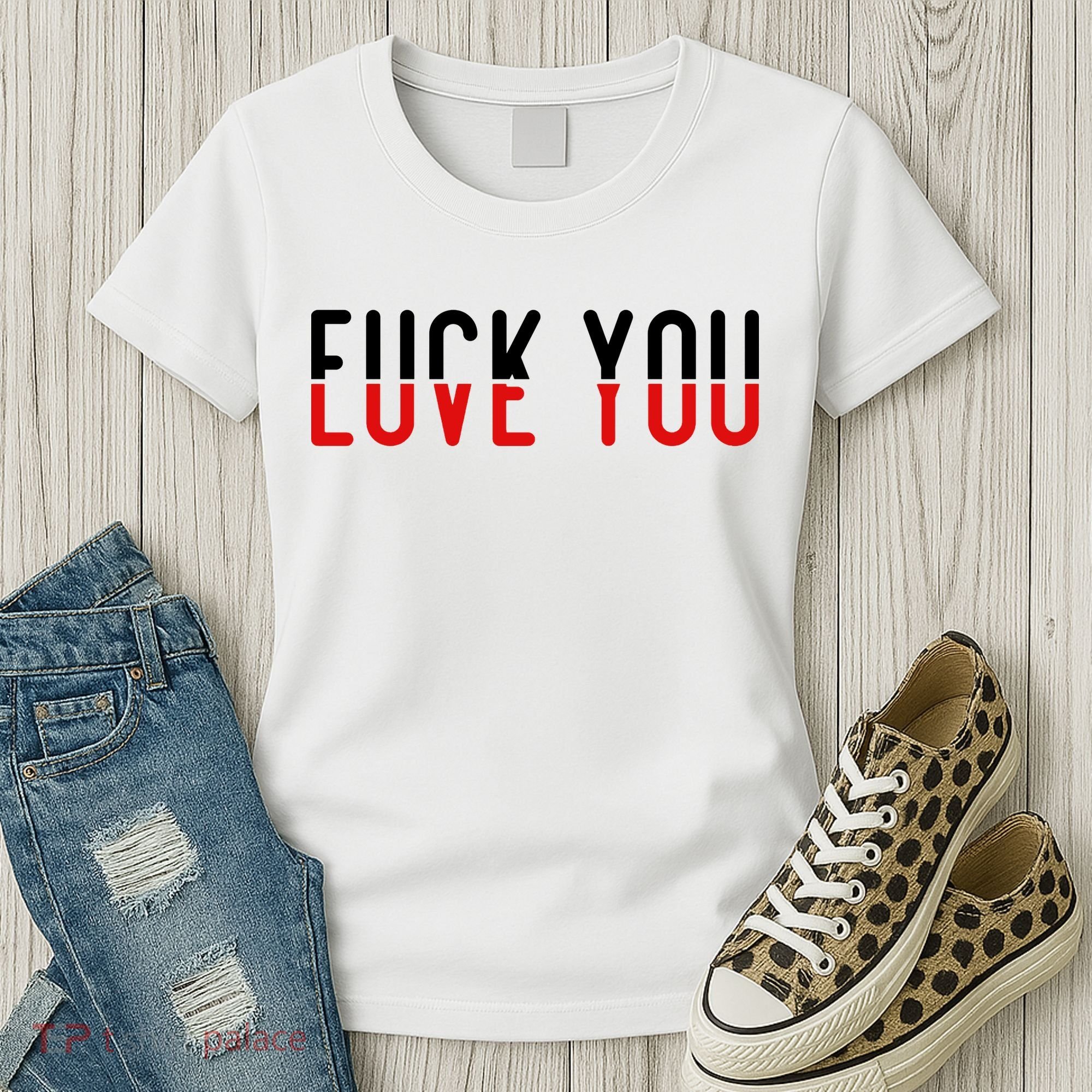 Fuck You Love You Women's T-Shirt