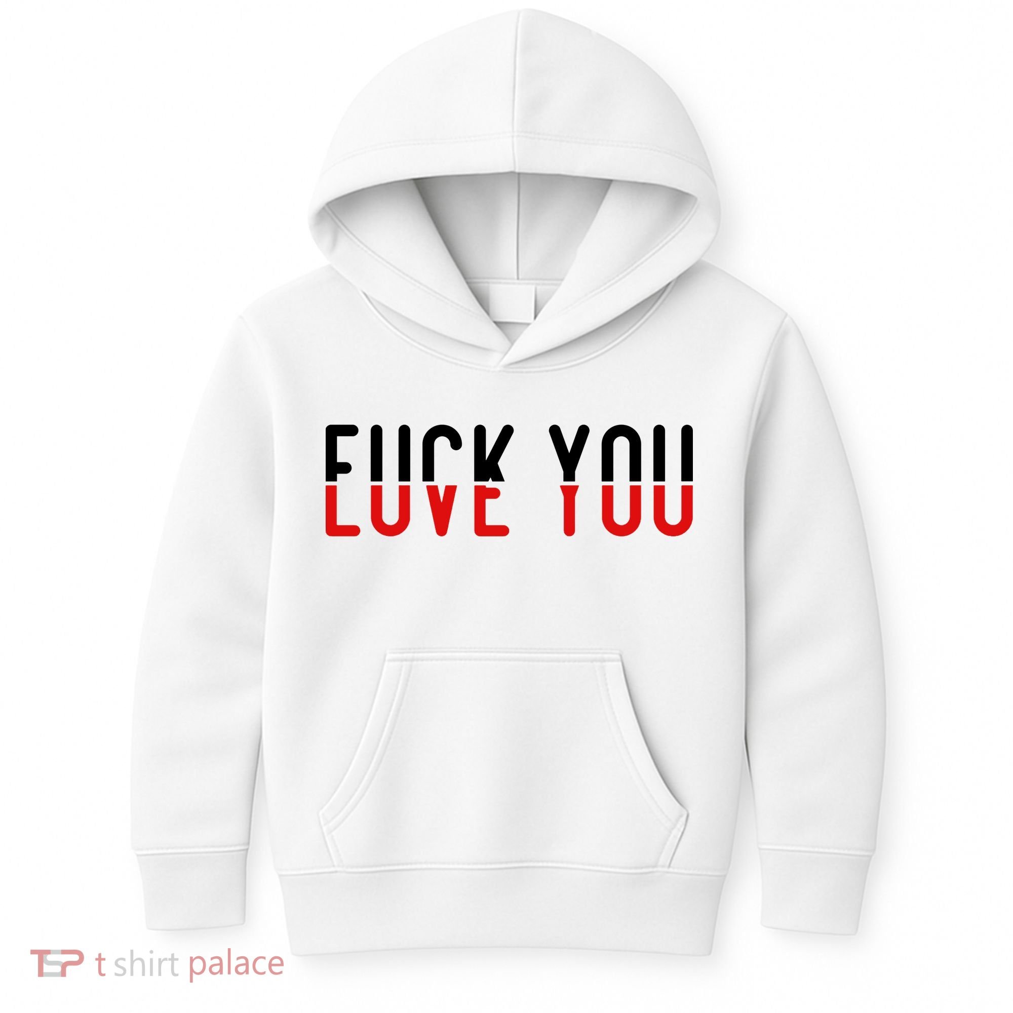 Fuck You Love You Kids Hoodie