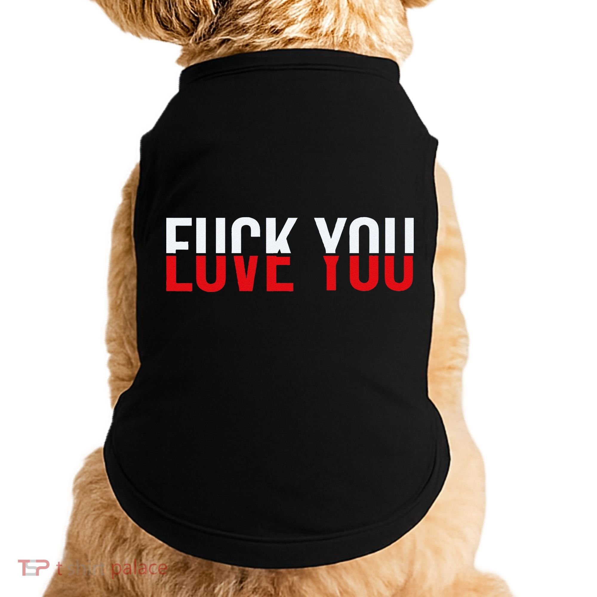 Fck You Love You Love And Hate Doggie Tank