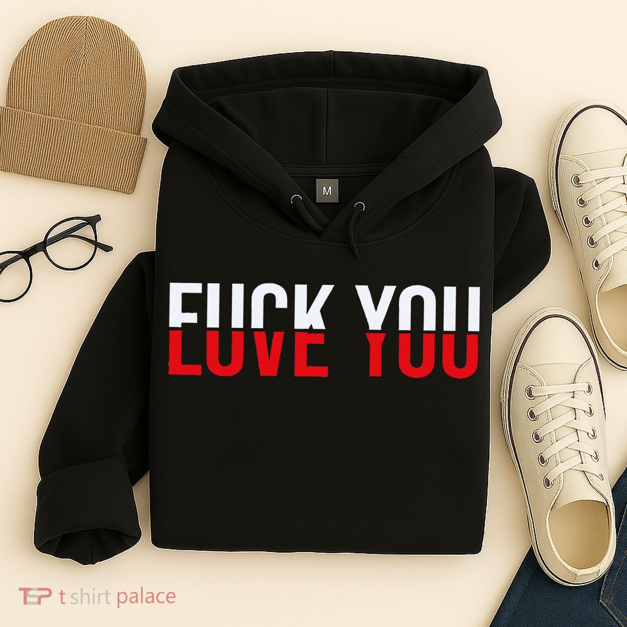 Fck You Love You Love And Hate Hoodie