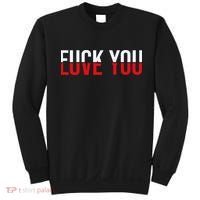 Fck You Love You Love And Hate Sweatshirt thumb 0
