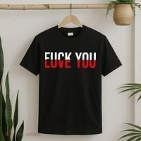 Fck You Love You Love And Hate T-Shirt thumb 2