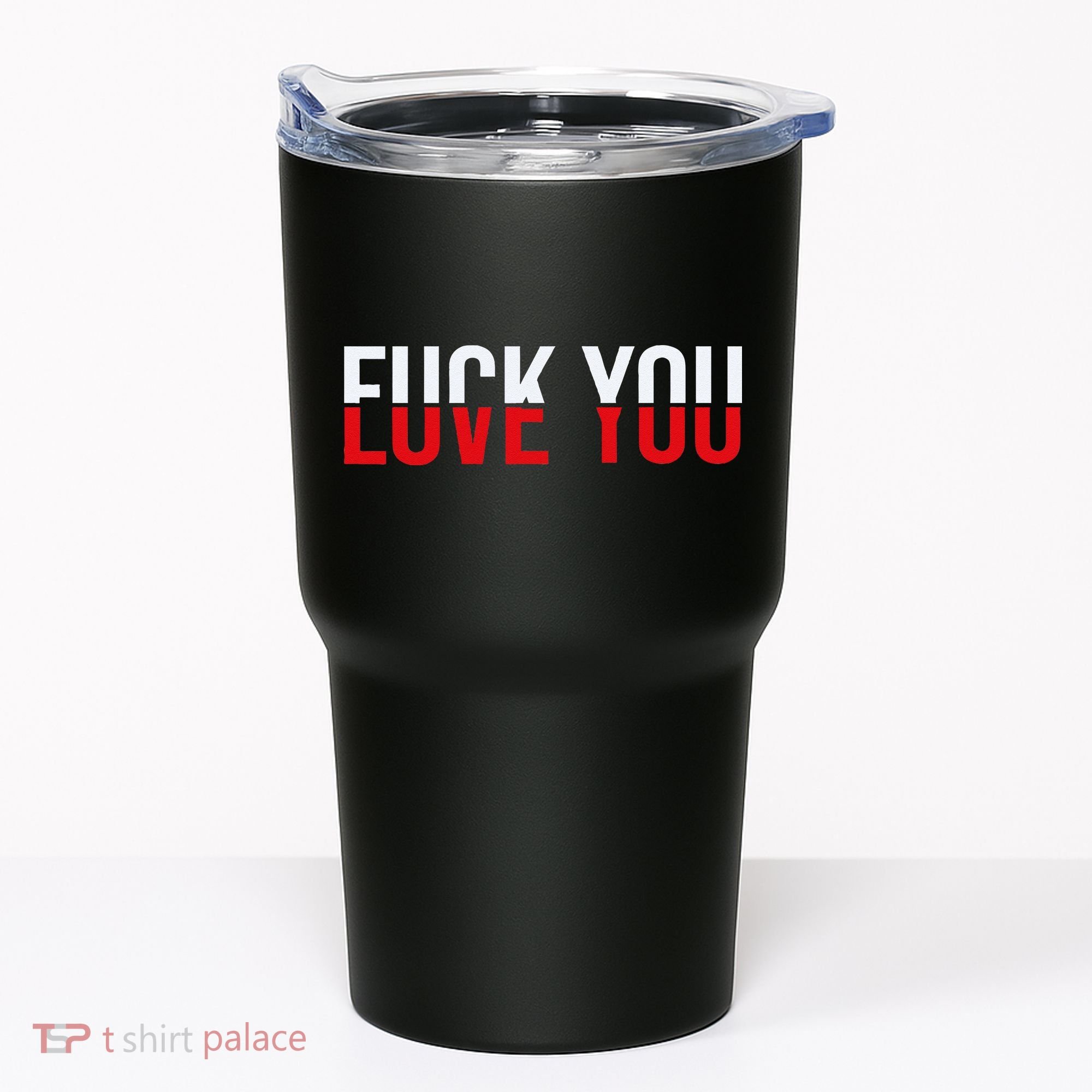 Fck You Love You Love And Hate Tumbler