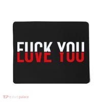 Fck You Love You Love And Hate Mousepad thumb 0