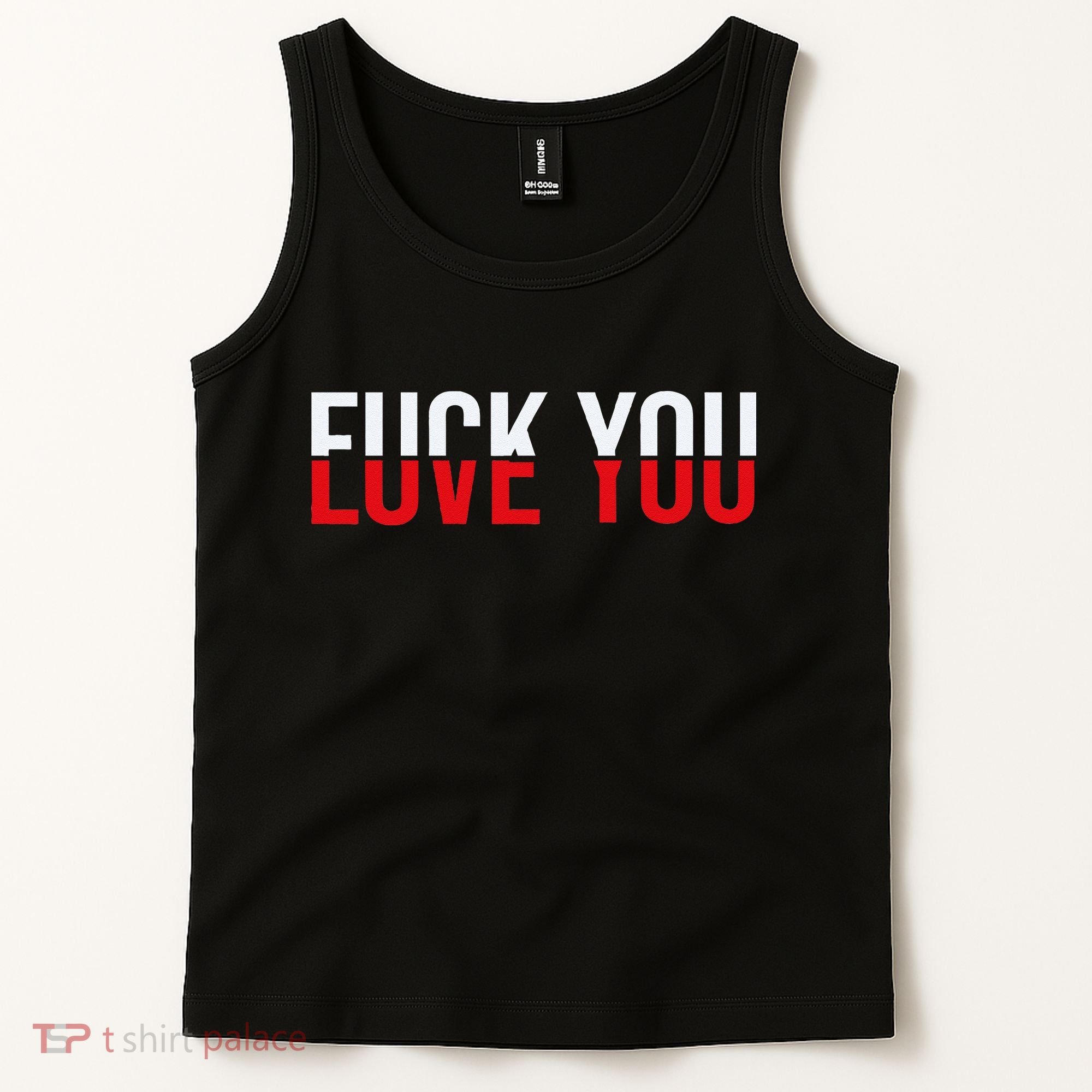 Fck You Love You Love And Hate Tank Top