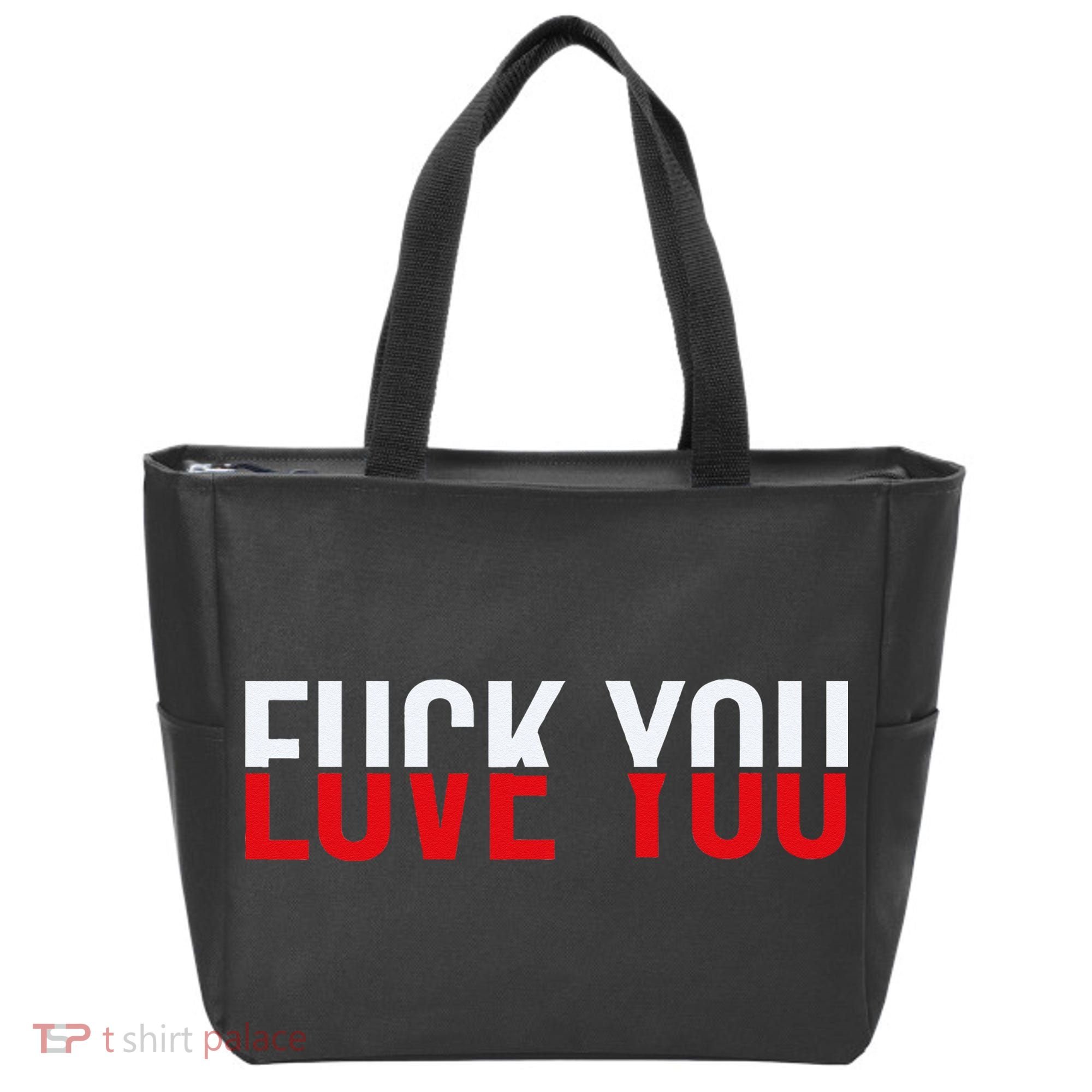 Fck You Love You Love And Hate Tote Bag