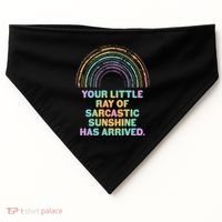 Funny Your Little Ray Of Sarcastic Sunshine Has Arrived USA-Made Doggie Bandana thumb 0