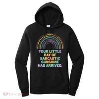 Funny Your Little Ray Of Sarcastic Sunshine Has Arrived Women's Hoodie thumb 0