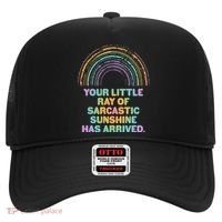 Funny Your Little Ray Of Sarcastic Sunshine Has Arrived Hat thumb 0