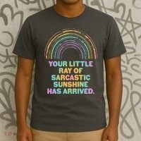 Funny Your Little Ray Of Sarcastic Sunshine Has Arrived T-Shirt thumb 3
