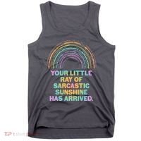 Funny Your Little Ray Of Sarcastic Sunshine Has Arrived Tank Top thumb 0