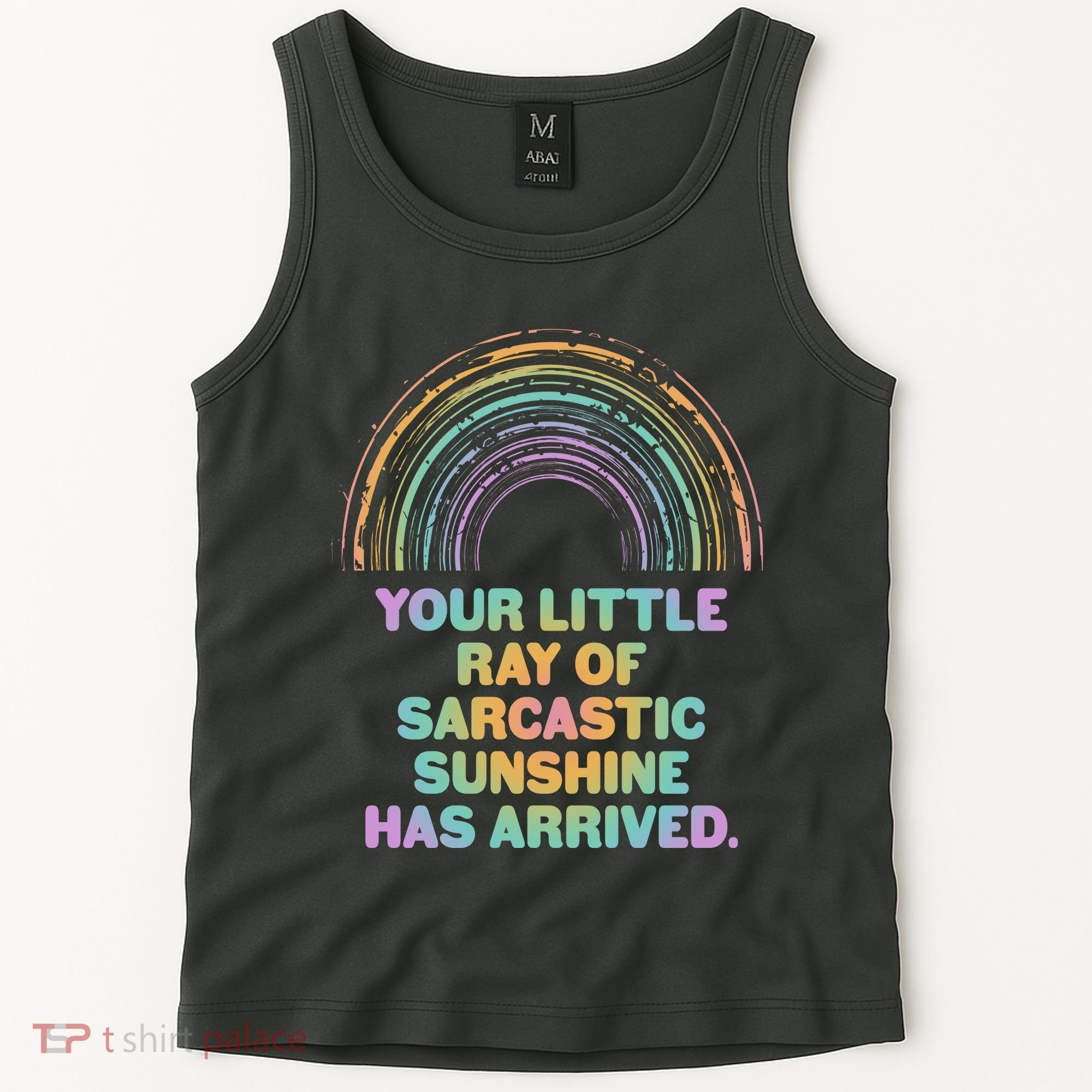Funny Your Little Ray Of Sarcastic Sunshine Has Arrived Tank Top