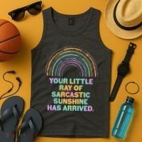 Funny Your Little Ray Of Sarcastic Sunshine Has Arrived Tank Top thumb 4
