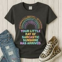 Funny Your Little Ray Of Sarcastic Sunshine Has Arrived Women's T-Shirt thumb 3