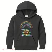 Funny Your Little Ray Of Sarcastic Sunshine Has Arrived Kids Hoodie thumb 0