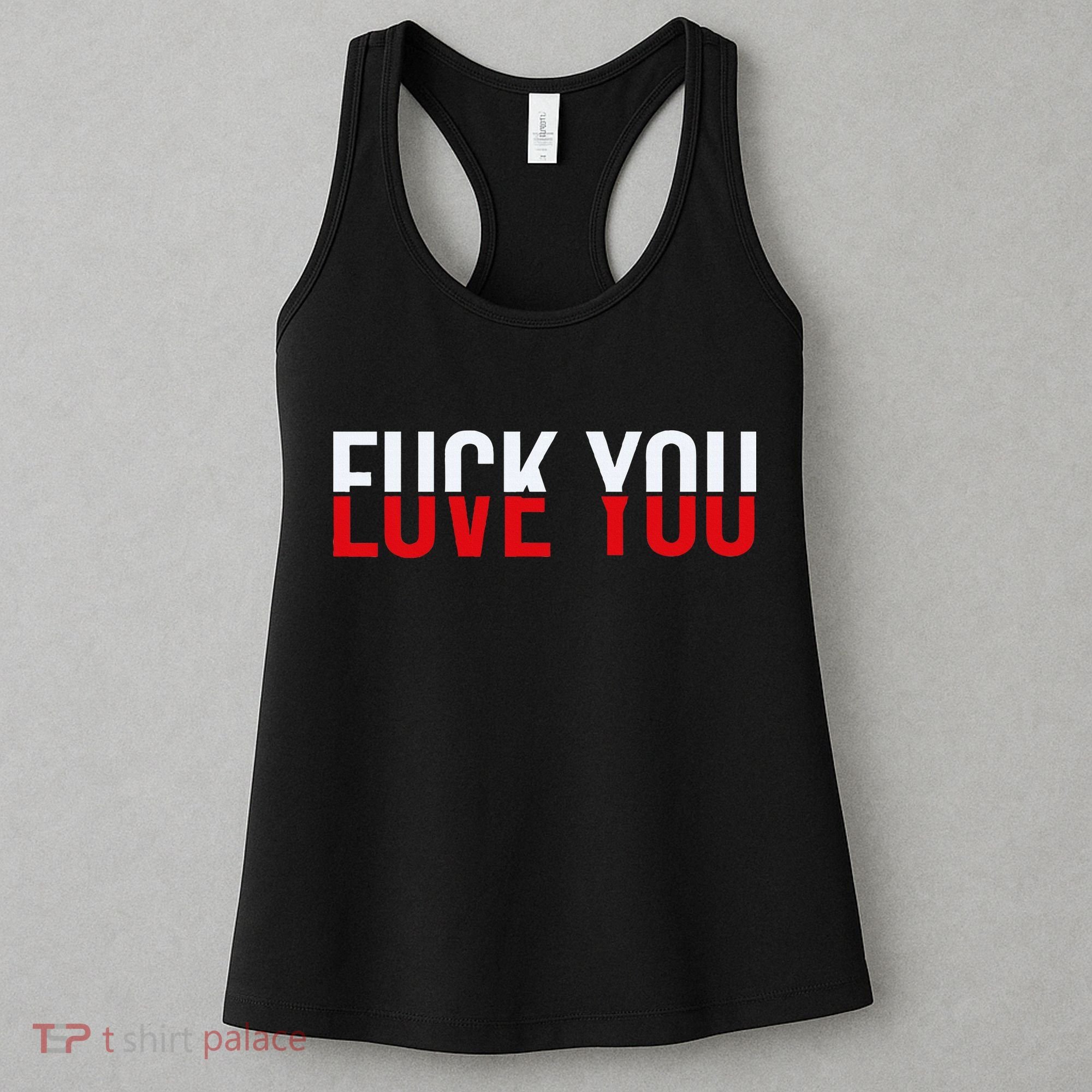 Fuck You Love You Love And Hate Women's Tank Top