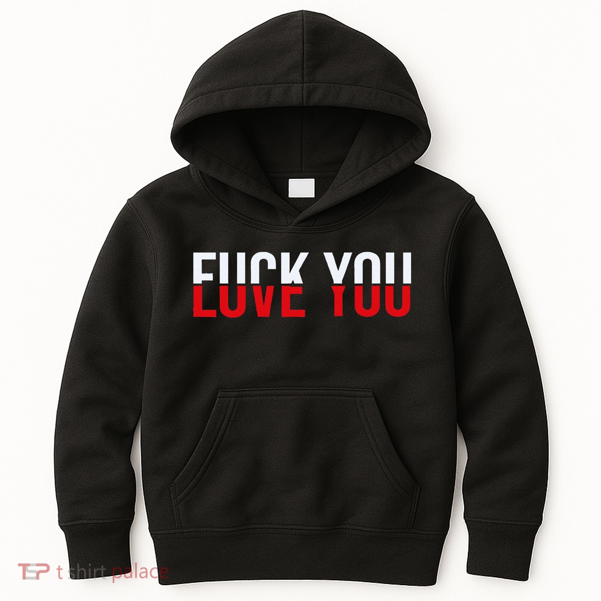 Fuck You Love You Love And Hate Kids Hoodie